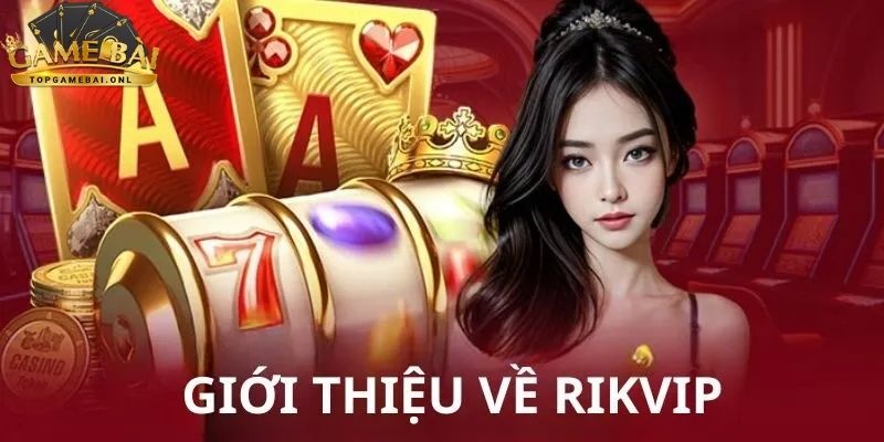 Rikvip – Cổng game bài đổi thưởng uy tín hàng đầu Việt Nam 1 Rikvip-2