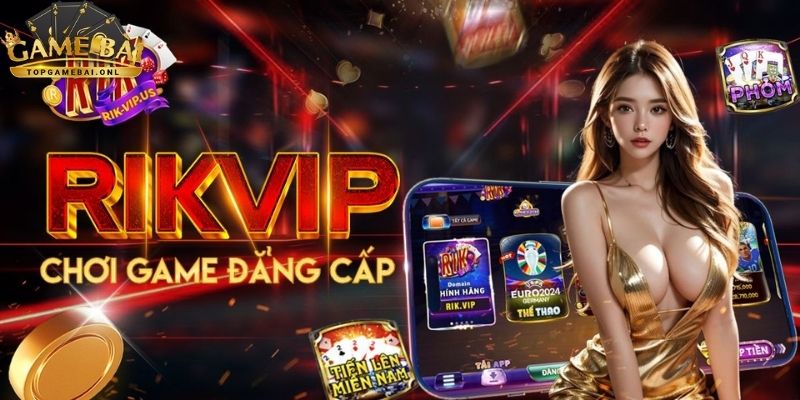 Rikvip – Cổng game bài đổi thưởng uy tín hàng đầu Việt Nam 4 Rikvip-5